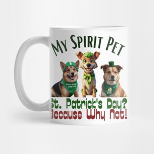 St. Patrick's Day?: Because why not! Mug